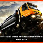 Tractor Trailer Dump The Beast Behind the Bulk Haul 2025